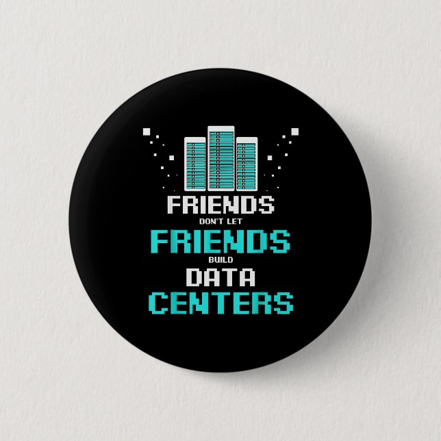 Friends Don't Let Friends Build Data Center Progra Button (Front)