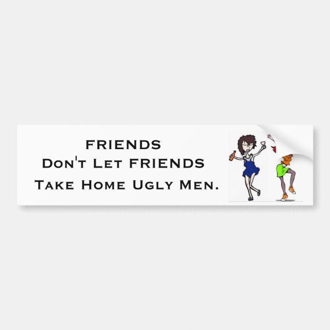 Friends Don't Let Friends Bumper Sticker (Front)
