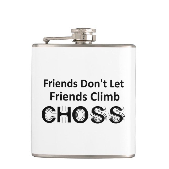Friends Don't Let Friends Climb Choss Flask (Front)