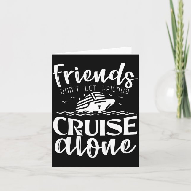 Friends Don't Let Friends Cruise Alone Clic Cruise Card (Front)
