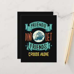 Friends Don't Let Friends Cruise Alone Funny Announcement Postcard