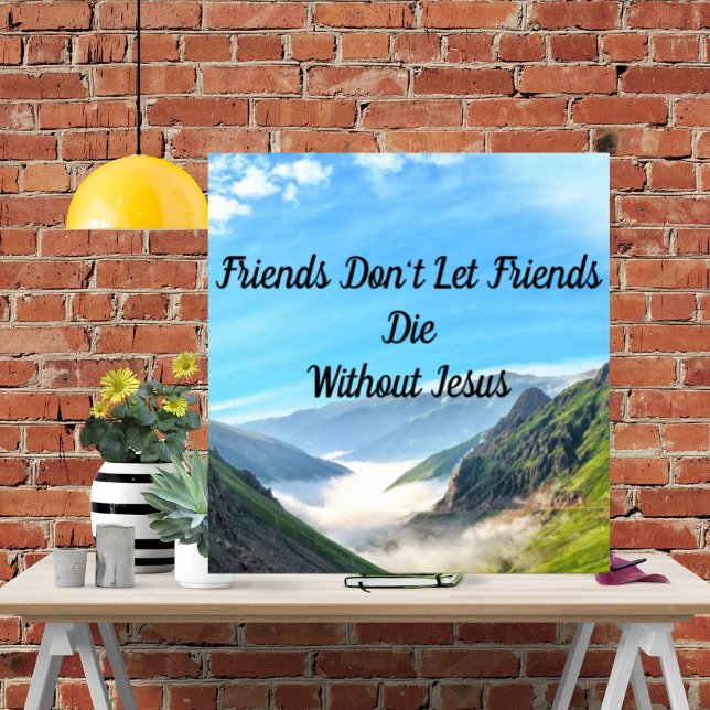 Friends Don't Let Friends Die Without Jesus Poster (Creator Uploaded)