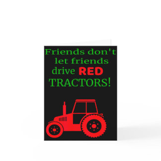 Friends Dont Let Friends Drive Red Tractors  Card