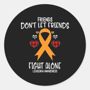 Friends Don't Let Friends Fight Alone Leukemia Awa Classic Round Sticker