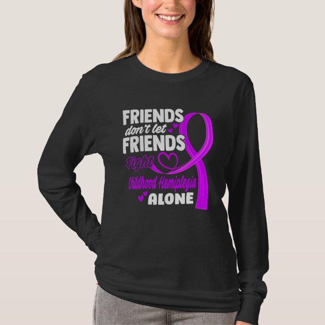 Friends Dont Let Friends Fight Childhood Hemiplegi T-Shirt (Front)