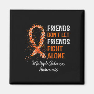 Friends Don't Let Friends Fight Ms Alone Multiple Magnet