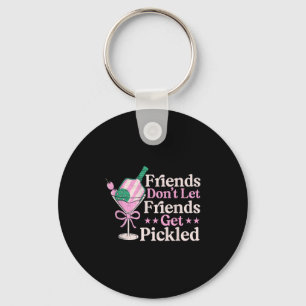 Friends Dont Let Friends Get Pickled Pickleball Pl Keychain
