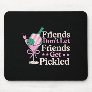 Friends Dont Let Friends Get Pickled Pickleball Pl Mouse Pad