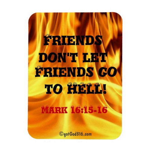 Friends Dont Let Friends Go To Hell gotGod316com Magnet