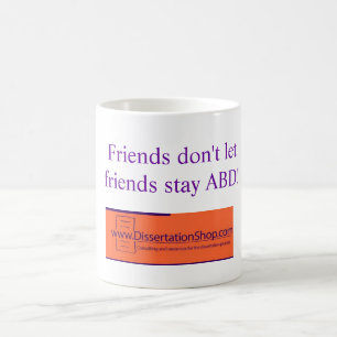 Friends don't let friends stay ABD Coffee Mug