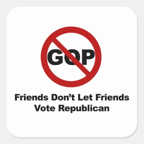 Friends Dont Let Friends Vote Republican Square Sticker