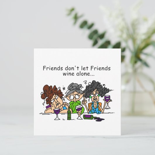 Friends Don't Let Friends Wine Alone (Standing Front)