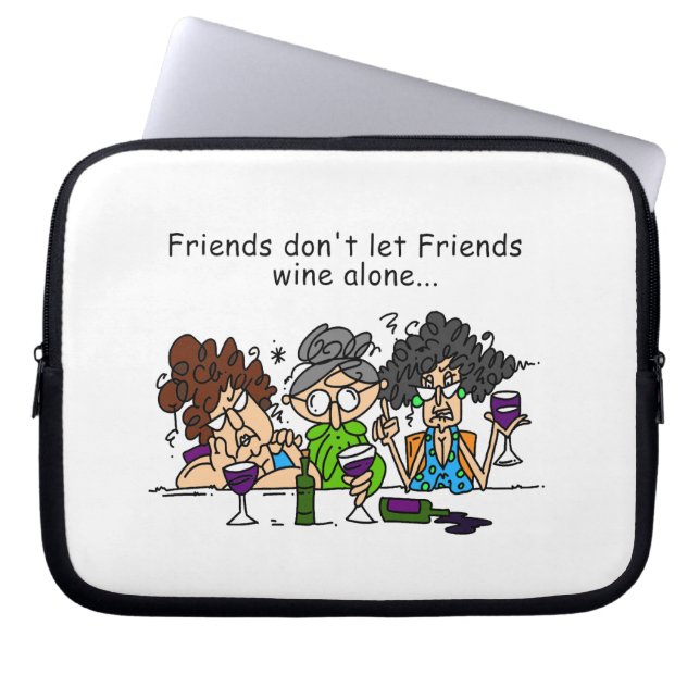 Friends Don't Let Friends Wine Alone Laptop Sleeve (Front)