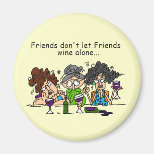 Friends Don't Let Friends Wine Alone Magnet