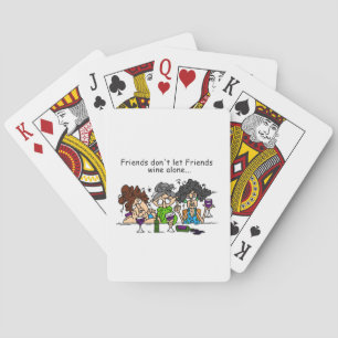 Friends don't let friends wine alone poker cards