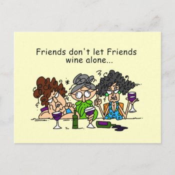 Friends Don't Let Friends Wine Alone Postcard by beztgear at Zazzle