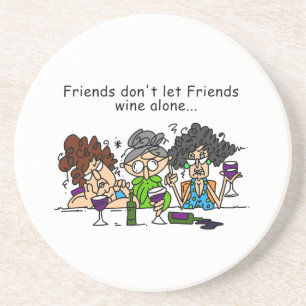 Friends Don't Let Friends Wine Alone Sandstone Coaster