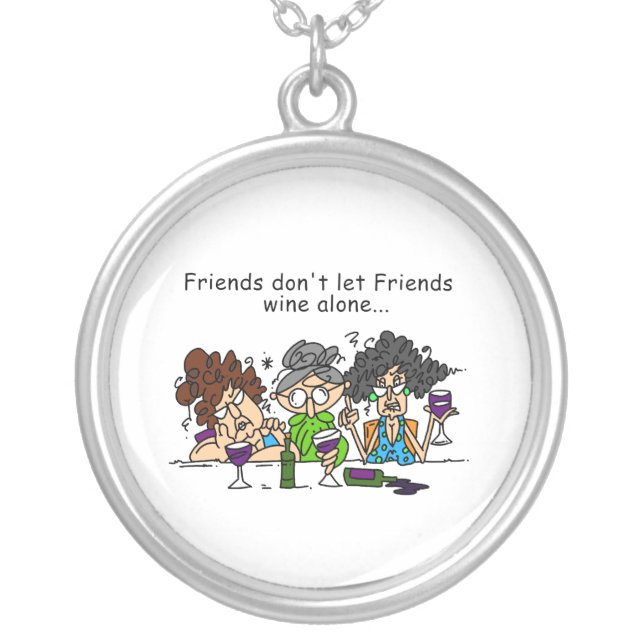 Friends don't let friends wine alone silver plated necklace (Front)