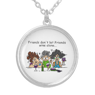 Friends don't let friends wine alone silver plated necklace
