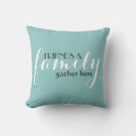 Friends &amp; Family Gather Here Throw Pillow Cushion at Zazzle