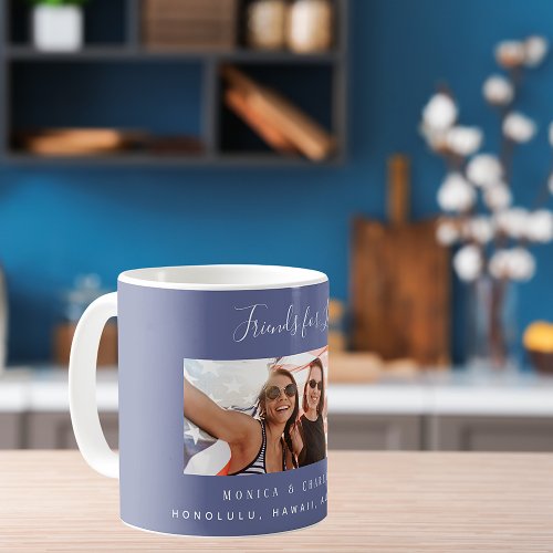 Friends for life photo names blue coffee mug