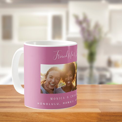 Friends for life photo names dark pink coffee mug