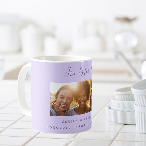 Friends for life photo names violet lavender coffee mug