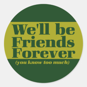 Friends forever classic round sticker
