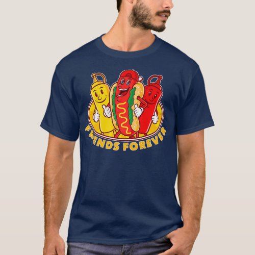 Friends Forever Hot Dog Ketchup Mustard Funny T_Shirt