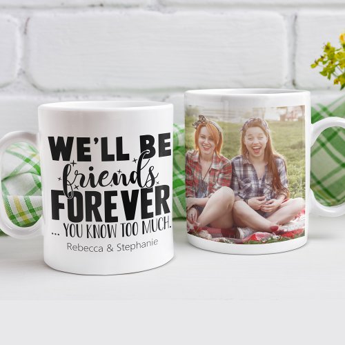 Friends Forever Personalized Photo Coffee Mug