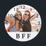 Friends forever photo round clock<br><div class="desc">Personalize and add your own photo of your best friend.  A white frame with black text,  BFF.  Best Friends Forever.  Black numbers from 8 to 4. A birthday or Christmas gift for your best friend.
This watch is also available in our store with white numbers.</div>
