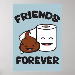 Friends Forever - Poop and Toilet Paper Roll Poster