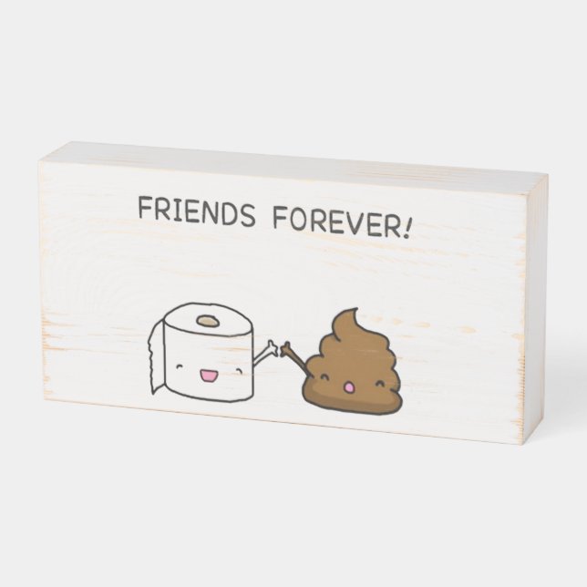 Friends Forever Poop and Toilet Paper Wooden Box Sign (Angled Horizontal)
