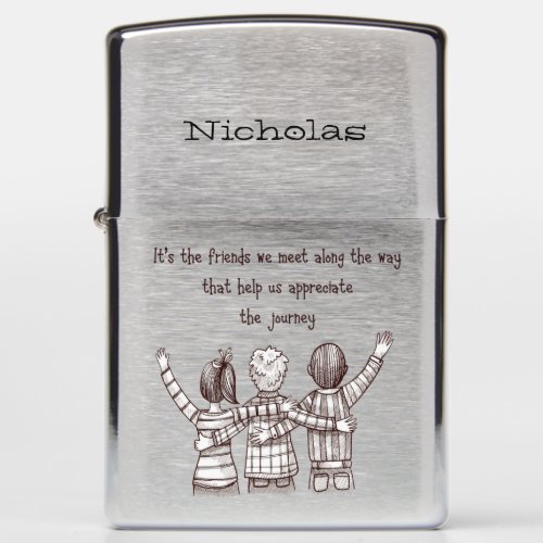 Friends Friendship Quote to Customize with Name Zippo Lighter