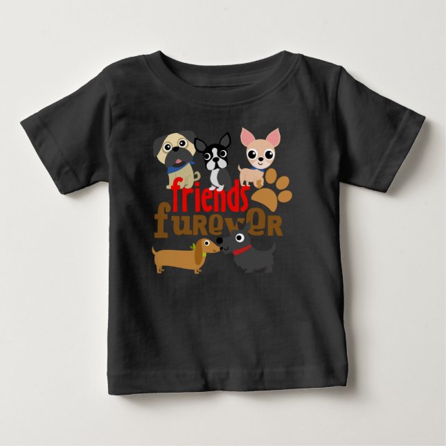 Friends Furever Dogs Puppies Baby T-Shirt (Front)