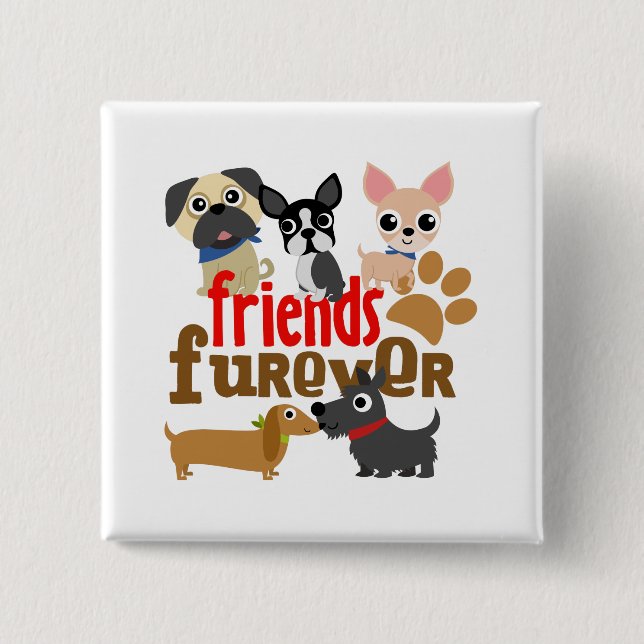 Friends Furever Dogs Puppies Pinback Button (Front)