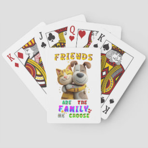 Friends Gaming Are The Family We Choose Poker Cards