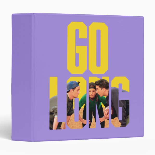 FRIENDS™ | Go Long Quote 3 Ring Binder (Front/Spine)