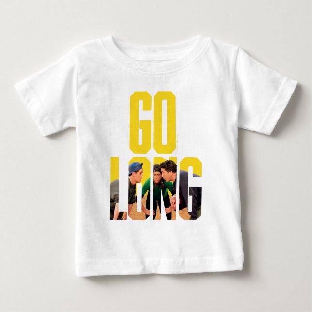 FRIENDS™ | Go Long Quote Baby T-Shirt (Front)