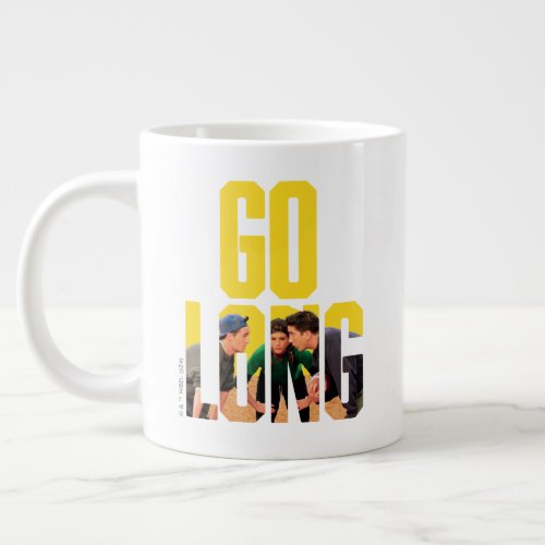 FRIENDS  Go Long Quote Giant Coffee Mug