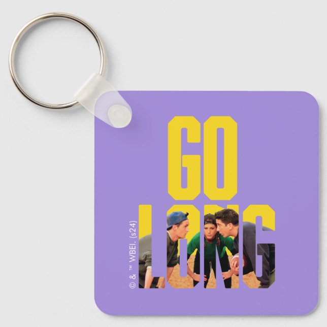 FRIENDS™ | Go Long Quote Keychain (Front)