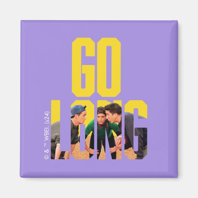 FRIENDS™ | Go Long Quote Magnet (Front)