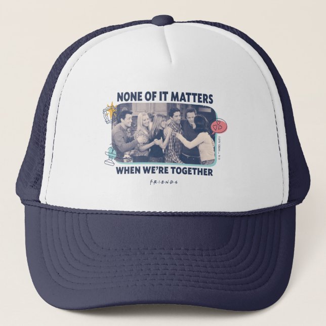 FRIENDS™ | Group Hug Trucker Hat (Front)