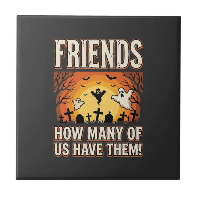 Friends Halloween Ghost Graveyard Design_1 Ceramic Tile (Front)