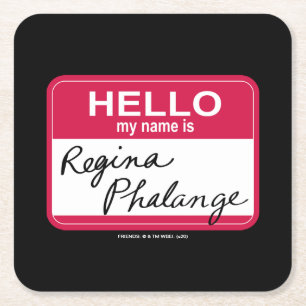 FRIENDS™ Hello My Name is Regina Phalange Square Paper Coaster