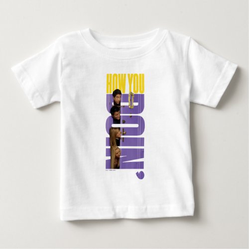 FRIENDS  How You Doin Baby T_Shirt