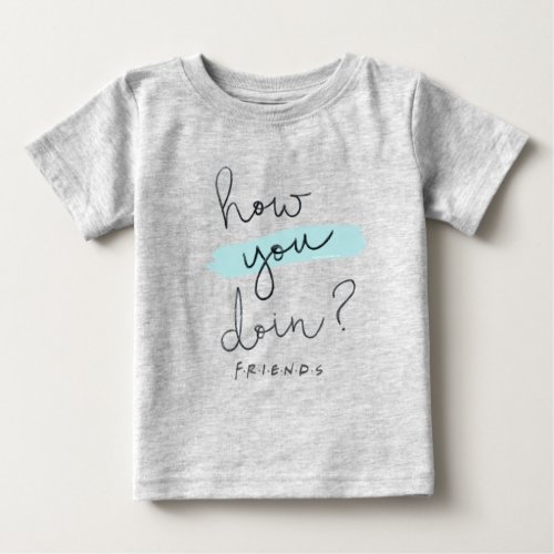 FRIENDS  How You Doin Baby T_Shirt