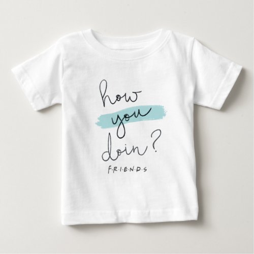 FRIENDS  How You Doin Baby T_Shirt