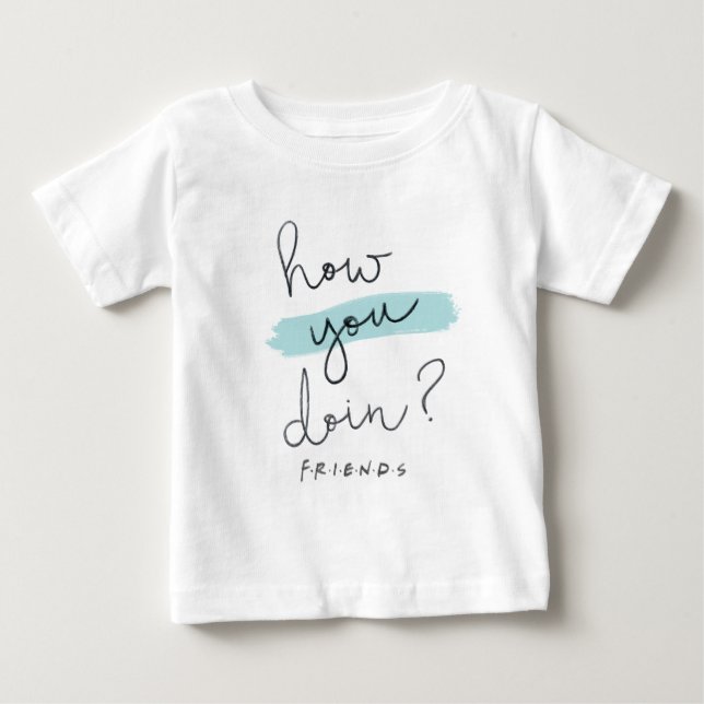FRIENDS™ | How You Doin? Baby T-Shirt (Front)