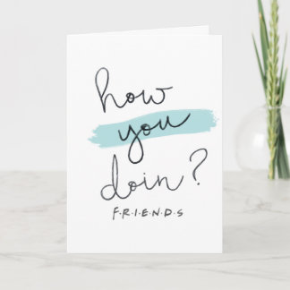 FRIENDS™ | How You Doin? Card